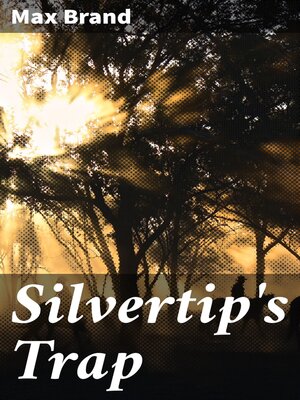 cover image of Silvertip's Trap